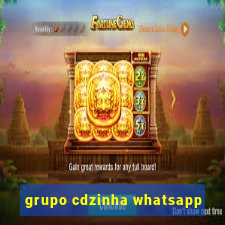 grupo cdzinha whatsapp